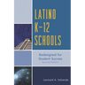Latino K-12 Schools: Redesigned for Student Success