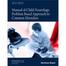 Manual of Child Neurology: Problem Based Approach to Common Disorders