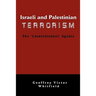 Israeli and Palestinian Terrorism: The 'Unintentional' Agents