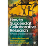 How to Succeed at Collaborative Research: A Practical Guide for Teams