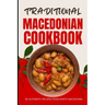 Traditional Macedonian Cookbook: 50 Authentic Recipes from Macedonia
