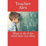 What to do if the child does not obey