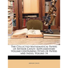 The Collected Mathematical Papers of Arthur Cayley: Supplementary Volume Containing Titles of Papers and Index, Volume 14