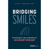 Bridging Smiles: The Evolution of a Small-Town Dentist to Healthcare Renegade