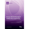 Human Biomonitoring in Health Risk Assessment: Current Practices and Recommendations for the Future