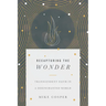 Recapturing the Wonder: Transcendent Faith in a Disenchanted World