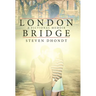 London Bridge: A Fictional Memoir