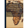 Legends Of Our Lady Mary The Perpetual Virgin & Her Mother Hannâ: Translated From The Ethiopic Manuscripts Collected By King Theodore At Makdalâ & Now