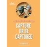 Capture or Be Captured