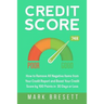 Credit Score: How to Remove All Negative Items from Your Credit Report and Boost Your Credit Score by 100 Points in 30 Days or Less
