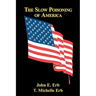 The Slow Poisoning Of America