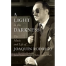 A Light in the Darkness: The Music and Life of Joaquín Rodrigo
