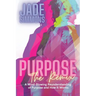 Purpose The Remix: A Mind-Blowing Reunderstanding of Purpose and How It Works
