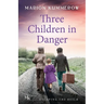 Three Children in Danger: When courage alone stands between life and death