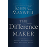 The Difference Maker: Making Your Attitude Your Greatest Asset