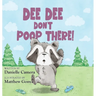 Dee Dee Don't Poop There!