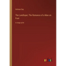 The Landloper; The Romance of a Man on Foot: in large print