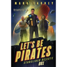Let's Be Pirates: Starslider Rejects #001