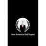 How America Got Duped