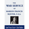 The War Service of Marion Francis Baxter, C.S.A.