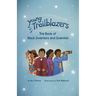 Young Trailblazers: The Book of Black Inventors and Scientists: (Inventions by Black People, Black History for Kids, Children's United States History)