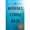 Mirrors Strike Back: A Memoir