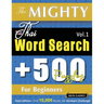 The Mighty Thai Word Search - 500 Puzzles for Beginners - Delta Classics - Giant Edition - Find 10,000 Words, the Ultimate Challenge!