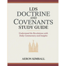 LDS Doctrine and Covenants Study Guide: Understand the Revelations with Daily Commentary and Insights