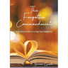 The Forgotten Commandment: A Practical Guide to Loving Your Neighbour