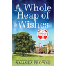 A Whole Heap of Wishes (The Wishing Tree Series Book 11)