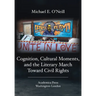 Cognition, Cultural Moments, and the Literary March Toward Civil Rights
