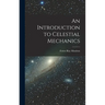 An Introduction to Celestial Mechanics
