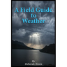 A Field Guide To Weather