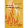 The Spirit in Worship-Worship in the Spirit