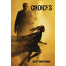 Choices: A Story of Love, Justice, and Impossible Decisions
