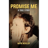 Promise Me A True Story