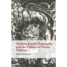 Modern Jewish Philosophy and the Politics of Divine Violence