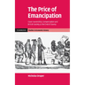 The Price of Emancipation: Slave-Ownership, Compensation and British Society at the End of Slavery