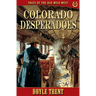 Colorado Desperadoes: Tales of the Old Wild West - Book 12