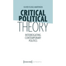 Critical Political Theory: Interrogating Contemporary Politics