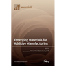 Emerging Materials for Additive Manufacturing
