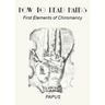 How To Read Hands: First Elements of Chiromancy
