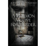A Mormon Motive for Murder