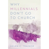 Why Millennials Don't Go to Church