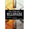 How to Think Like a Millionaire