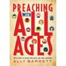 Preaching with All Ages: Twelve Ways to Grow Your Skills and Your Confidence