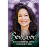 Soulworx: A Transformative Journey from Skin to Soul
