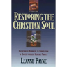 Restoring the Christian Soul: Overcoming Barriers to Completion in Christ Through Healing Prayer