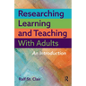 Researching Learning and Teaching with Adults: An Introduction