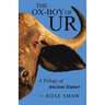 The Ox-Boy of Ur: A Trilogy of Ancient Sumer
